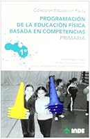 Programación de la educación física basada en competencias. Primaria. 1º 8497292510 Book Cover