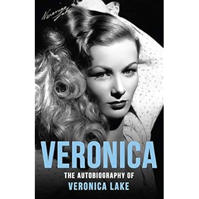 Veronica: The Autobiography of Veronica Lake