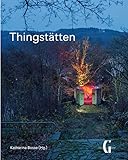  Thingstätten: Von der Bedeutung der Vergangenheit für die Gegenwart