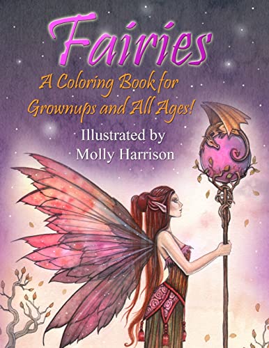 Fairies - A Coloring Book for Grownups and All Ages: Featuring 25 pages of mystical fairies, flower fairies and fairies and their friends! Suitable for kids and adults.