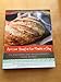 Artisan Bread in Five Minutes a Day: The Discovery That Revolutionizes Home Baking