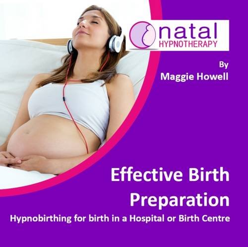 Effective Birth Preparation: Hypnobirthing for Birth in a Hospital or Birth Centre (Natal Hypnotherapy)