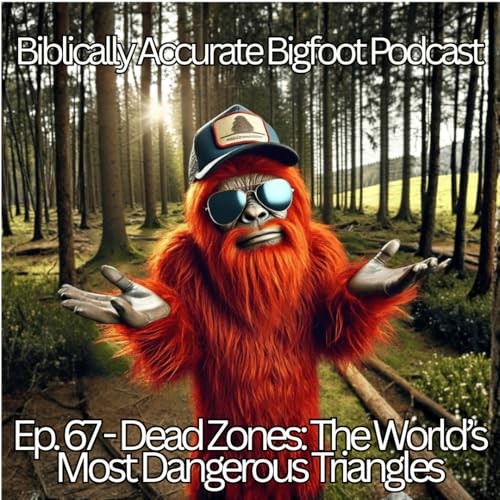 Ep. 67 - Dead Zones: The World&rsquo;s Most Dangerous Triangles