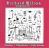  Wilson: Symphony No. 1; Viola Sonata; Tribulations; Gnomics