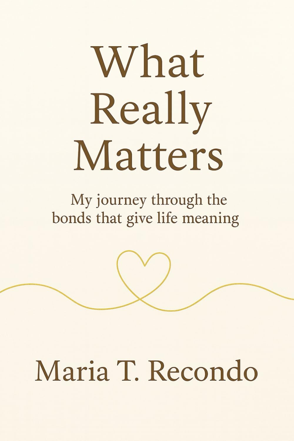 What really matters: My journey through the bonds that give life meaning