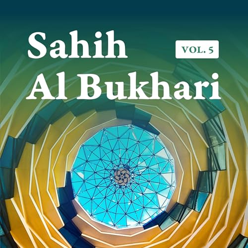 Sahih Al Bukhari Hadith, Volume 5 of 9 in English Only Translation, Books 57, 58 and 59 (Translated) - Muhammad Bukhari episode artwork