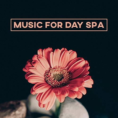Music for Day Spa â€“ Sensual Nature Sounds for Relax While Massage, Spa Music, Pure Relax, Sensitive Spa, Classic Massage, Hot Stone Massage, Chocolate Massage