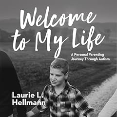 Welcome to My Life Audiolibro Por Laurie L. Hellmann arte de portada