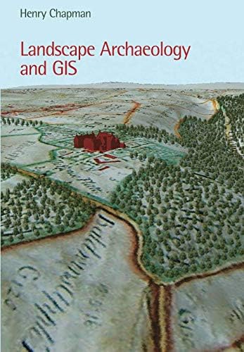 Landscape Archaeology and GIS