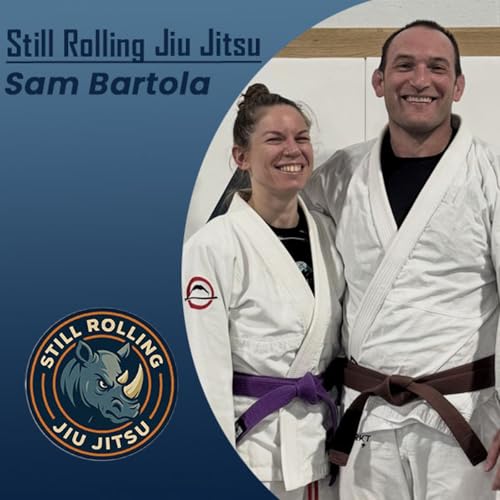 Still Rolling: Sam Bartola - The Problem-Solving Martial Art: Training with Intention