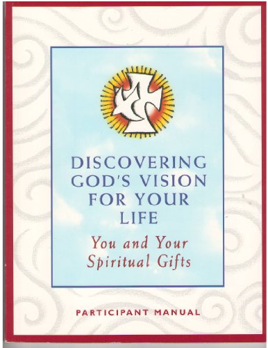 Discovering God's Vision for Your Life: You and Your Spiritual