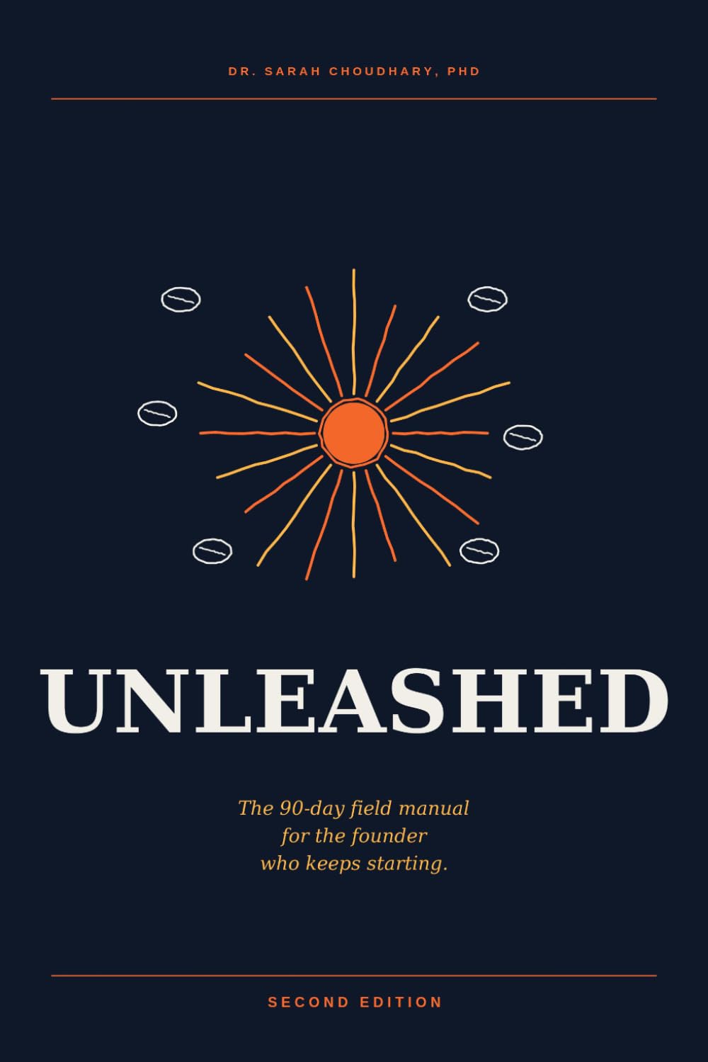 Unleashed: The 90-day field manual for the founder who keeps starting