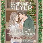 Cover of Rule #9: You Can't Misinterpret a Mistletoe Kiss