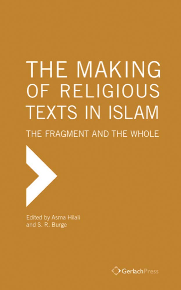 Buy The Making of Religious Texts in Islam: The Fragment and the Whole (Pre-and Early Islam) — BookShops.in