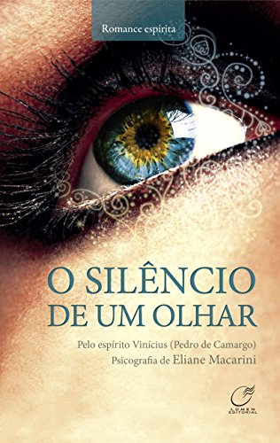 O silêncio de um olhar - Macarini, Eliane