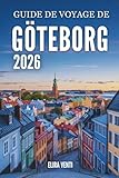 GUIDE DE VOYAGE DE GÖTEBORG 2026: Explorez la ville comme un local...