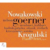 Nowakowski: Piano Quintet Op. 17, Krogulski: Piano Octet Op. 6
