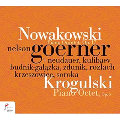 Nowakowski: Piano Quintet Op. 17, Krogulski: Piano Octet Op. 6