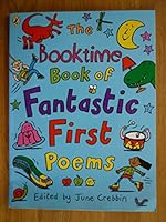 The Booktime Book of Fantastic First Poems by June Crebbin (Editor) â€º Visit Amazon's June Crebbin Page search results for this author June Crebbin (Editor) (1-Sep-2008) Paperback B011T7QRXQ Book Cover