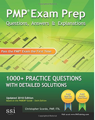 PMP Exam Prep Questions, Answers, & Explanations: 1000+ PMP Practice Questions with Detailed Solutio PMP Exam Prep Questions, Answers, & Explanations: 1000+ PMP Practice Questions with Detailed Solutio