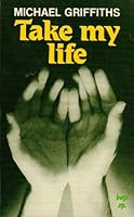 Take My Life 1850783675 Book Cover