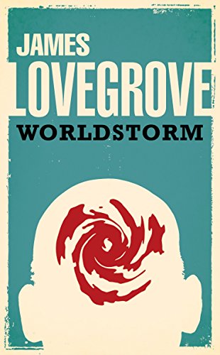 Worldstorm (The James Lovegrove Collection) (English Edition)