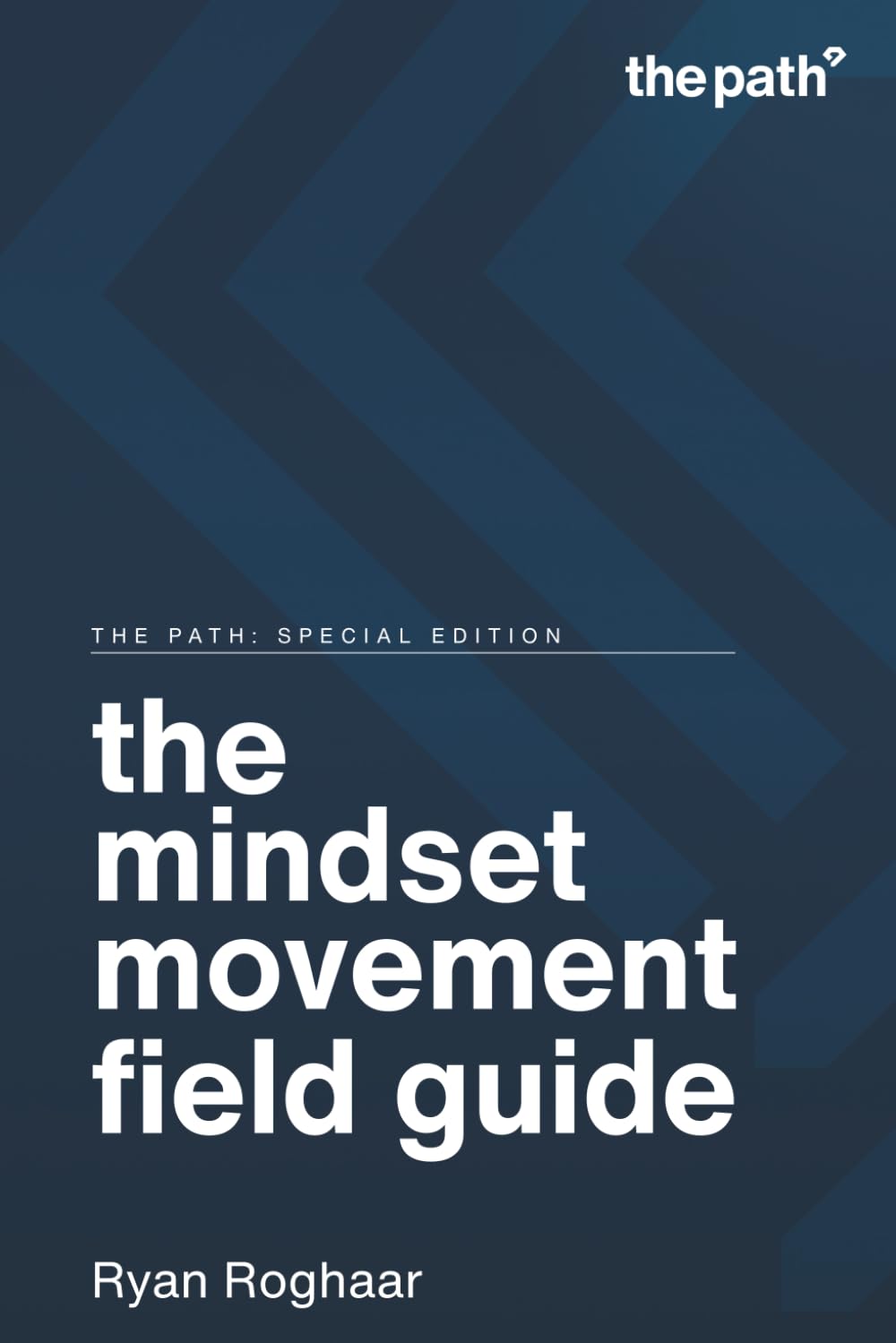The Mindset Movement Field Guide (The Path: Special Edition)