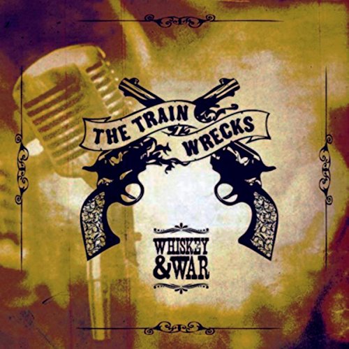 Amazon MusicでThe Train WrecksのWhiskey and Warを再生する