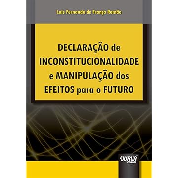 Capa do livro Declaração de Inconstitucionalidade e Manipulação dos Efeitos para o Futuro