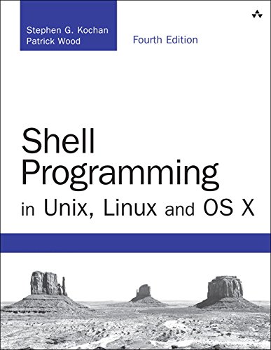 Shell Programming in Unix, Linux and OS X: The Fourth Edition of Unix Shell Programming (4th Edition) (Developer's Library)