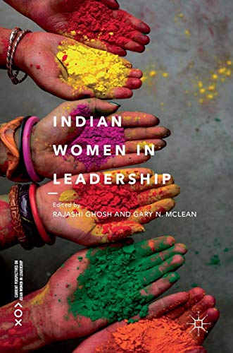 Indian Women in Leadership (Current Perspectives on Asian Women in Leadership)