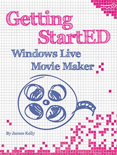 Compare Textbook Prices for Getting StartED with Windows Live Movie Maker 1st ed. Edition ISBN 9781430229018 by Floyd Kelly, James