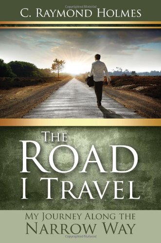 Buy The Road I Travel: My Journey Along the Narrow Way — BookShops.in