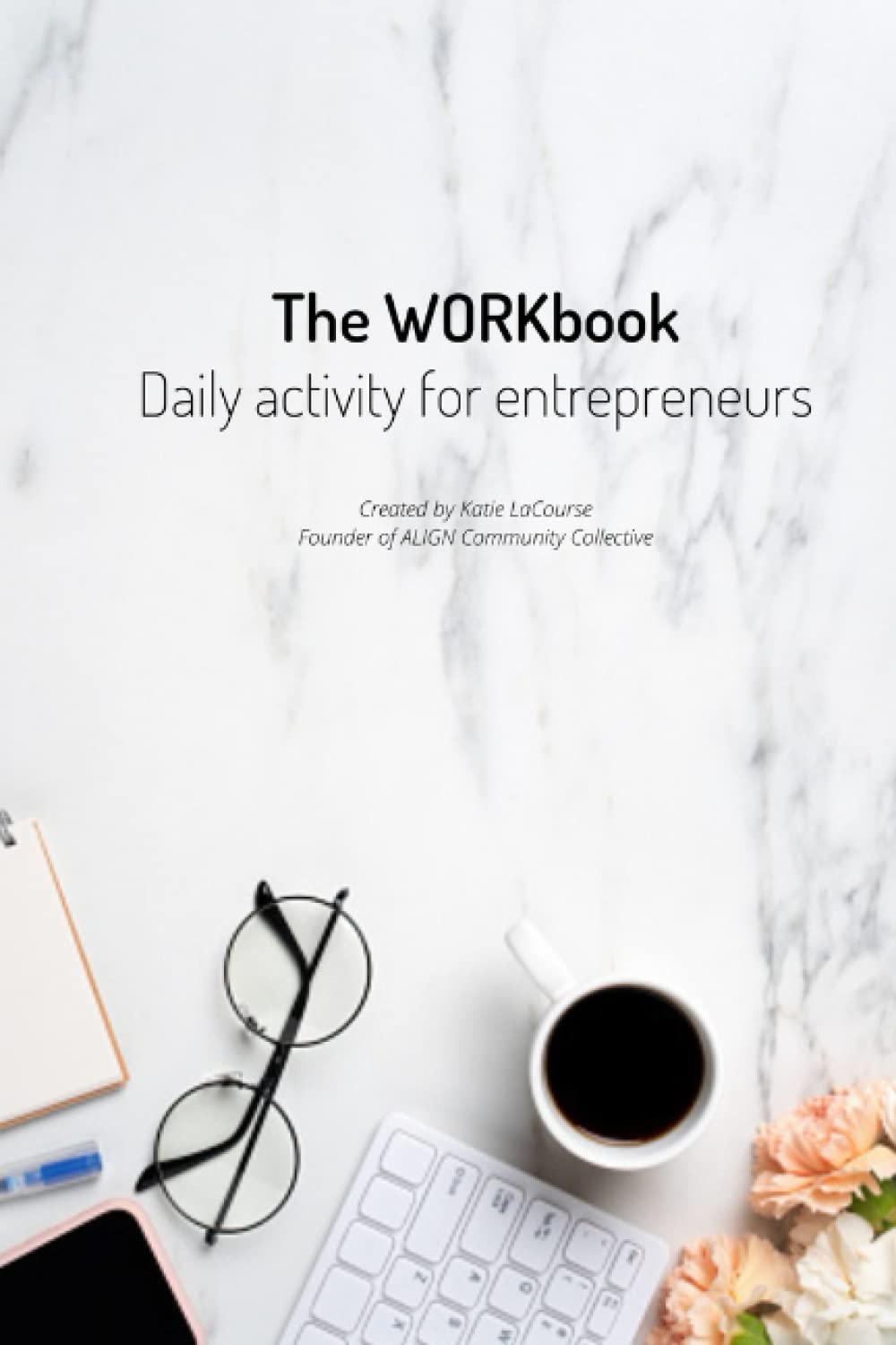 The WORKbook: Daily activity for entrepreneurs