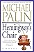 Hemingway's Chair