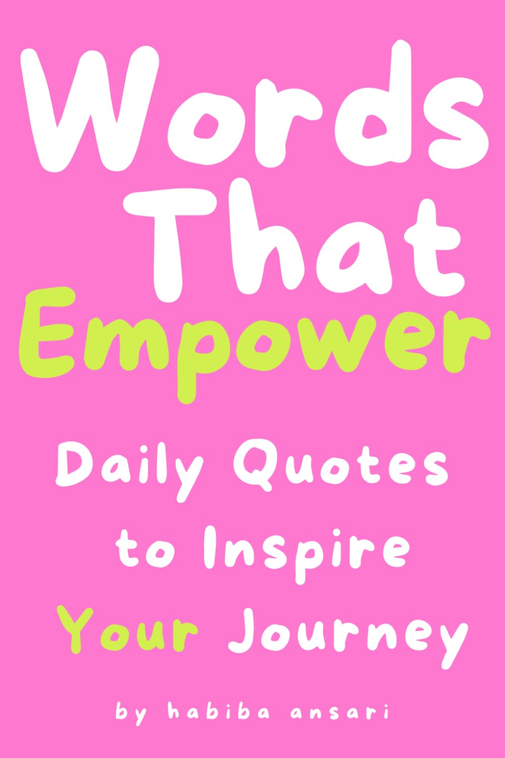 Words That Empower: Daily quotes to inspire your journey