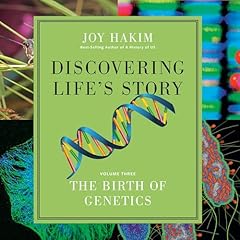 Page de couverture de Discovering Life's Story: The Birth of Genetics