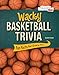 Wacky Basketball Trivia: Fun Facts for Every Fan (Sports Illustrated Kids Wacky Sports Trivia)