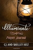 Illuminate Prayer Journal 1946118095 Book Cover