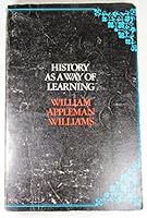 History As A Way Of Learning; Articles, Excerpts, And Essays 0531064913 Book Cover