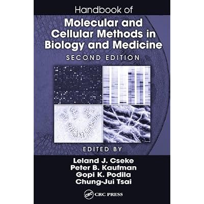 Handbook of Molecular and Cellular Methods in Biology and Medicine, Second Edition