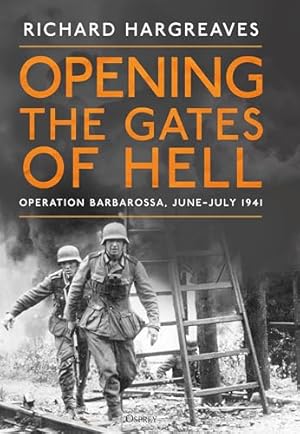 Opening the Gates of Hell: Operation Barbarossa, June–July 1941