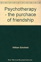 Psychotherapy - the purchace of friendship B000HN1874 Book Cover