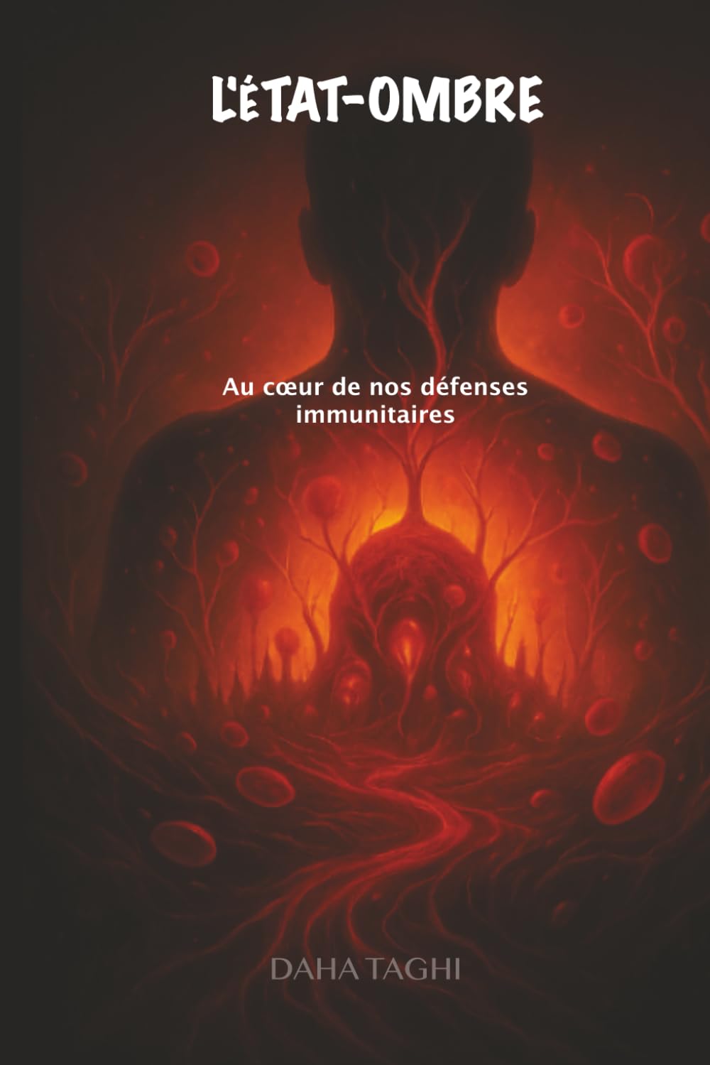 L'ÉTAT-OMBRE: Au cœur de nos défenses immunitaires