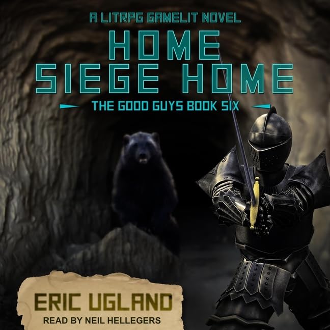 Home, Siege Home: A LitRPG/GameLit Novel (The Good Guys Series)