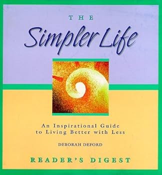 Hardcover The Simpler Life: An Inspirational Guide to Living Better with Less by Deborah Deford (June 19,1998) Book
