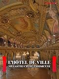L'hôtel de ville - Mégastructure parisienne