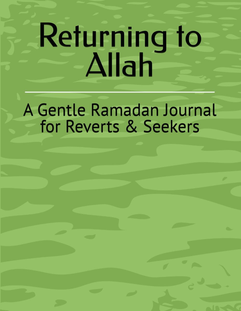 Returning to Allah: A Gentle Ramadan Journal for Reverts & Seekers