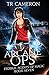 Arcane Ops: An Urban Fantasy Action Adventure (Federal Agents of Magic)