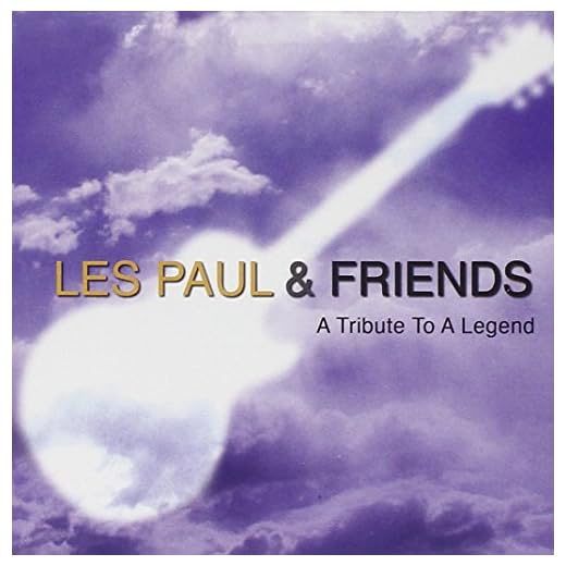 Les Paul & Friends: Tribute to a Legend